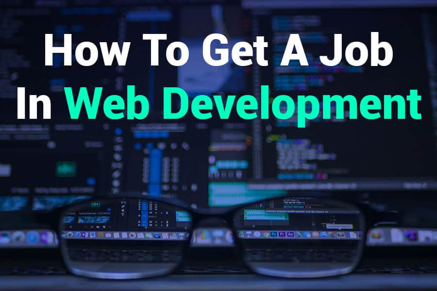 How to Get a Job in Web Development