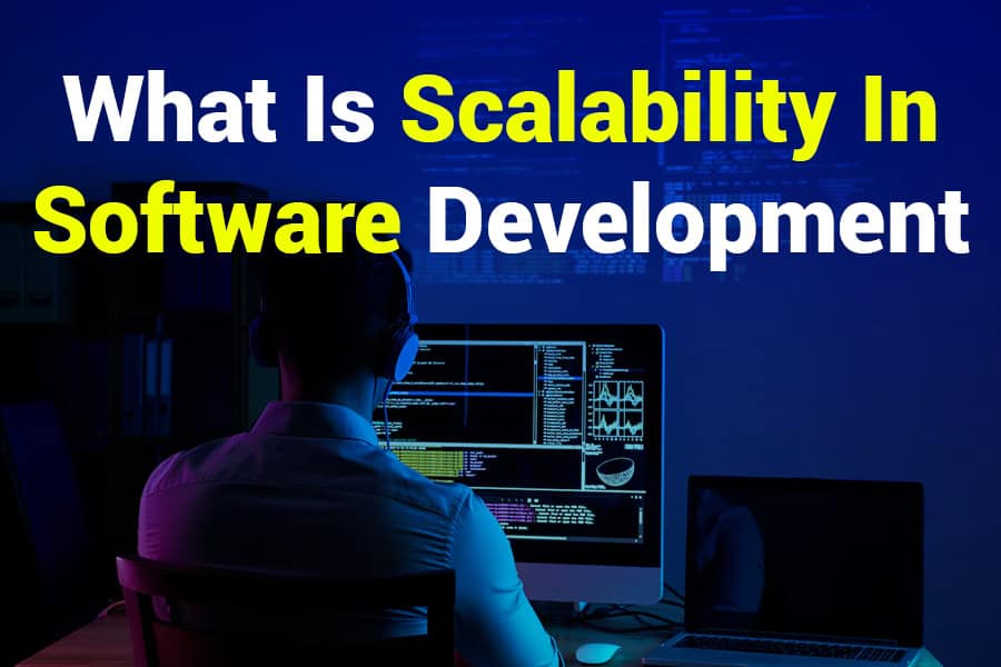 What Is Scalability in Software Development