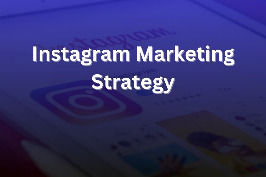 instagram marketing strategy