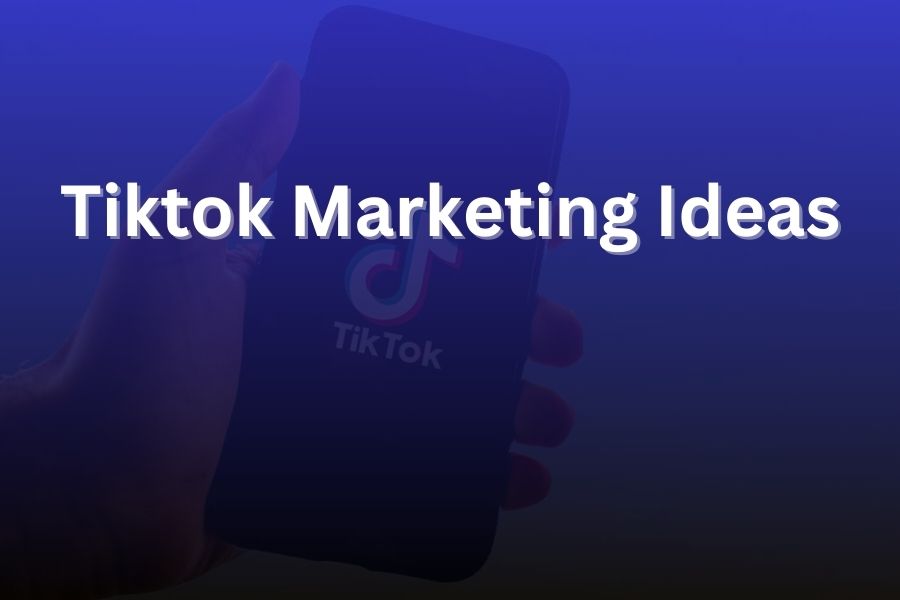 tiktok marketing ideas