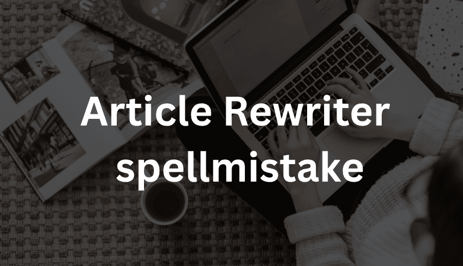 article rewriter spellmistake