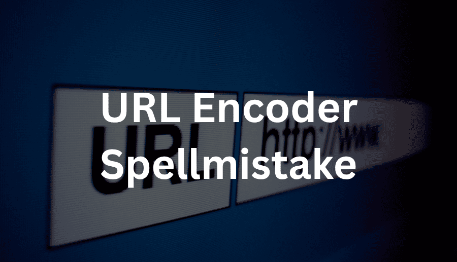 url encoder spellmistake